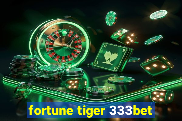 fortune tiger 333bet